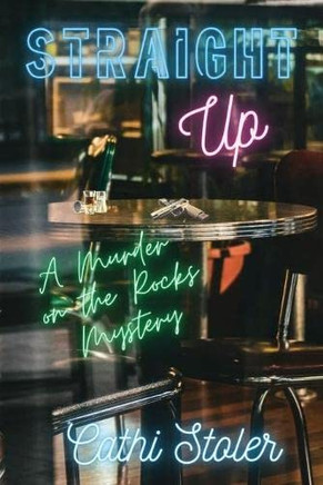 Straight Up : A Murder on the Rocks Mystery