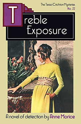 Treble Exposurea'a Crichton Mystery (The Tea Crichton Myster's)