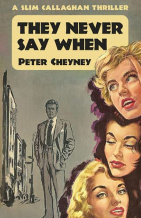 They Never Say When : A Slim Callaghan Mystery