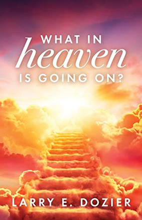 What In Heaven Is Going On?