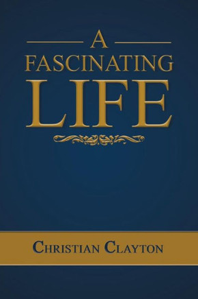 A Fascinating Life