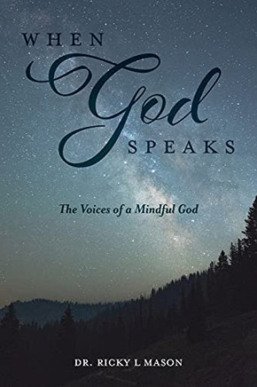When God Speaks: The Voices Of A Mindful God When God Speaks: The Voices Of A Mindful God
