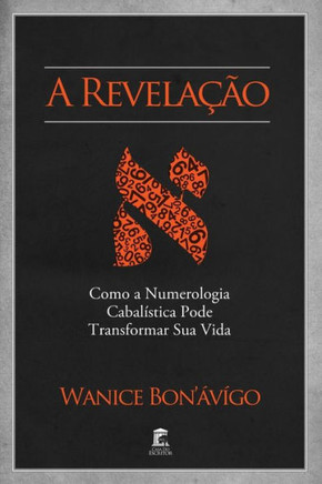 A Revelação - Como A Numerologia Cabalística Pode Transformar Sua Vida (Portuguese Edition)