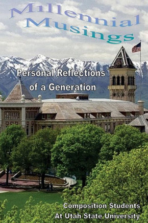 Millennial Musings: Personal Reflections Of A Generation