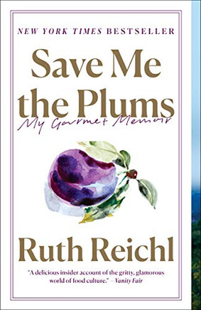 Save Me the Plums: My Gourmet Memoir - 9780812982381