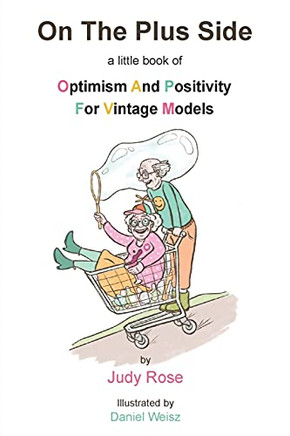 On The Plus Side: A Little Book Of Optimism And Positivity For Vintage Models