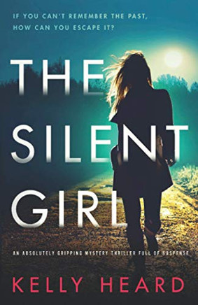 The Silent Girl: An absolutely gripping mystery thriller full of suspense