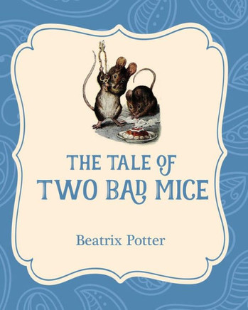 The Tale Of Two Bad Mice (Xist Illustrated Childrens Classics)