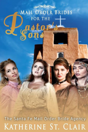 Mail Order Brides For The Pastor'S Sons: Santa Fe Mail Order Brides