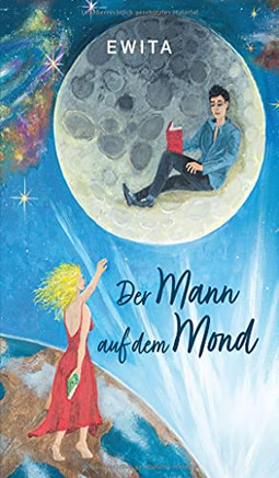 Der Mann Auf Dem Mond: Ein Poesiebuch (German Edition)