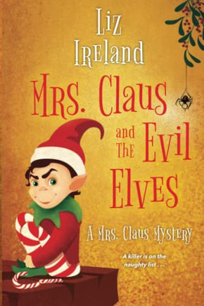 Mrs. Claus and the Evil Elves (A Mrs. Claus Mystery)