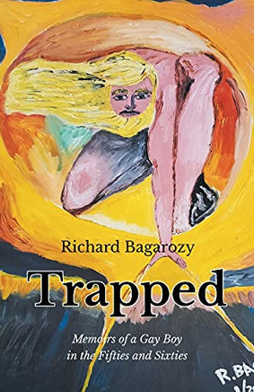 Trapped: Memoirs Of A Gay Boy In The Fifties And Sixties