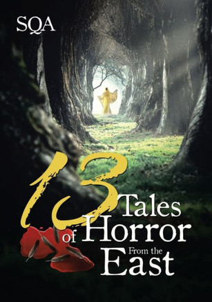 13 Tales Of Horror From The East