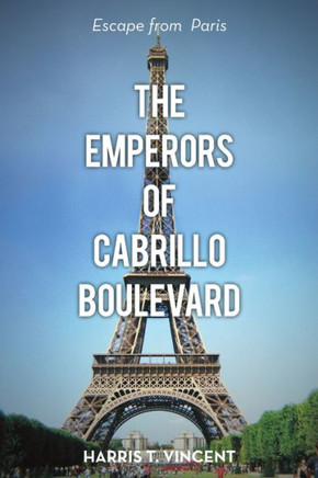 The Emperors Of Cabrillo Boulevard: Escape From Paris