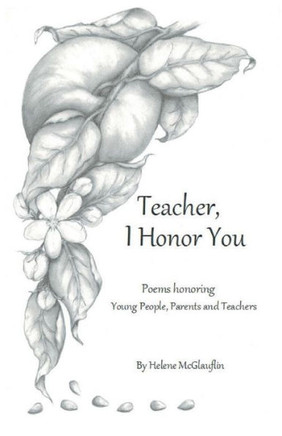 Teacher, I Honor You : Poems Honoring Young People, Parents And Teachers