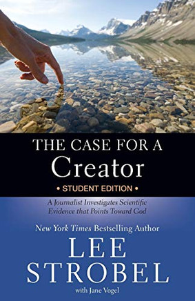 The Case for a Creator Student Edition: A Journalist Investigates Scientific Evidence that Points Toward God (Case for ??? Series for Students)