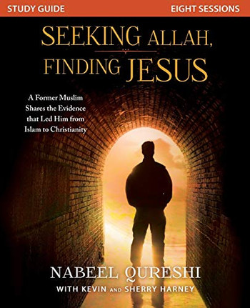 Seeking Allah, Finding Jesus : A Former Muslim Shares the Evidence that Led Him from Islam to Christianity (Study Guide)
