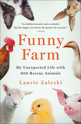 Funny Farm: My Unexpected Life With 600 Rescue Animals - 9781250858436