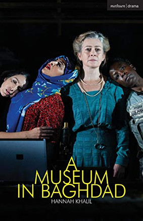 A Museum In Baghdad (Modern Plays)