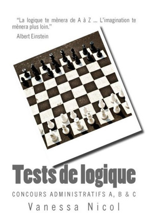 Tests De Logique: Concours Administratifs A, B & C (French Edition)