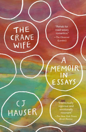 The Crane Wife: A Memoir In Essays - 9780593312889