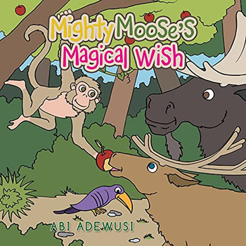 Mighty Moose'S Magical Wish
