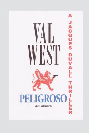 Peligroso: (Dangerous) (A Jacques Duvall Thriller)