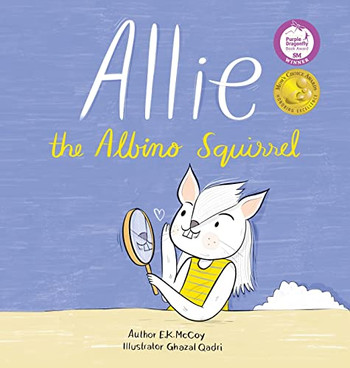 Allie The Albino Squirrel (Mom's Choice Award(R) Gold Medal Recipient) - 9781639885213