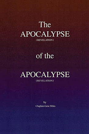 The Apocalypse (Revelation) Of The Apocalypse (Revelation)