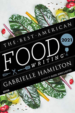 The Best American Food Writing 2021 (The Best American Series ?«)