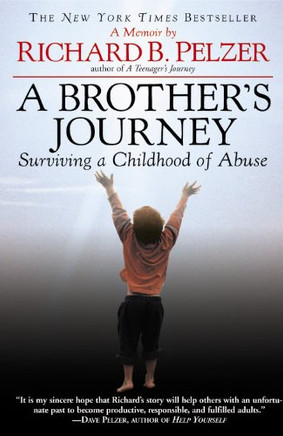 A Brother'S Journey: Surviving A Childhood Of Abuse