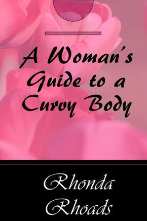 A Woman?S Guide To A Curvy Body