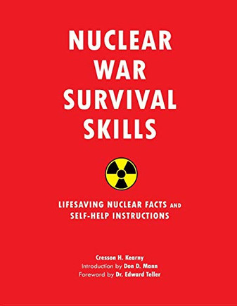 Nuclear War Survival Skills: Lifesaving Nuclear Facts And Self-Help Instructions