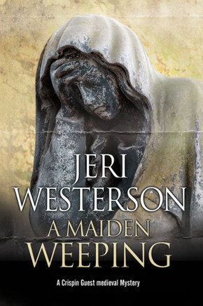 Maiden Weeping, A (A Crispin Guest Medieval Noir Mystery, 8) - 9781847517227