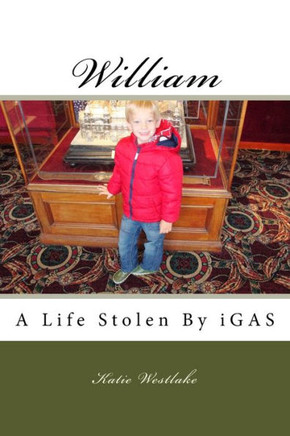 William: A Life Stolen By Igas