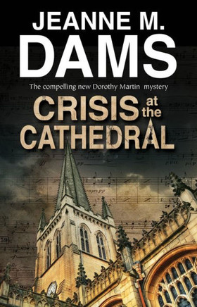 Crisis at the Cathedral (A Dorothy Martin Mystery, 20) - 9781847518910