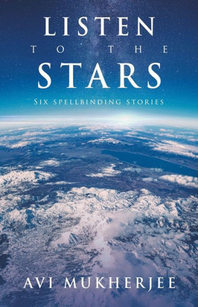 Listen To The Stars: Six Spellbinding Stories