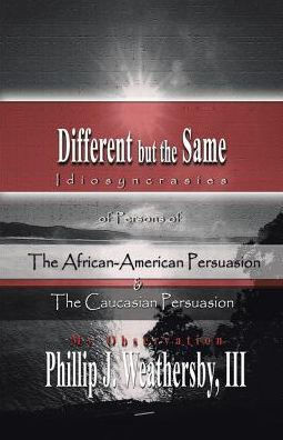 Different But The Same: Persons Of The African-American And Caucasian Persuasion