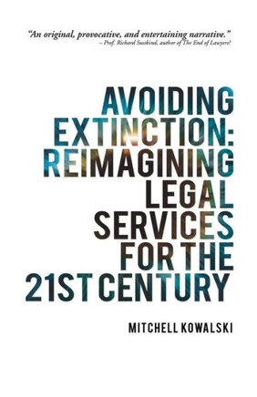 Avoiding Extinction: Reimagining Legal Services For The 21St Century