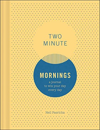 Two Minute Mornings: A Journal To Win Your Day Every Day (Gratitude Journal, Mental Health Journal, Mindfulness Journal, Self-Care Journal)