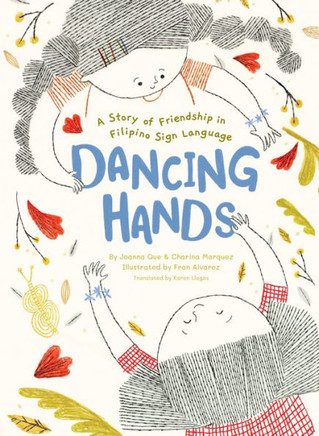 Dancing Hands: A Story Of Friendship In Filipino Sign Language