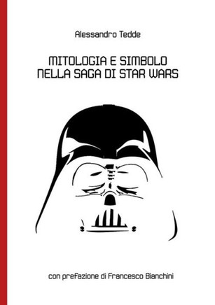 Mitologia e Simbolo nella Saga di Star Wars (Italian Edition)