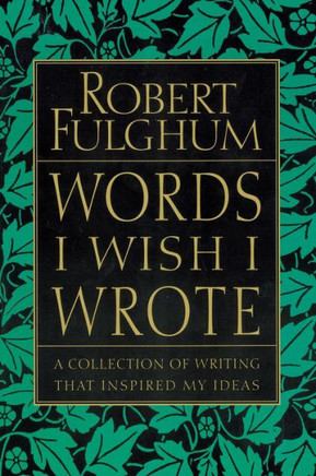 Words I Wish I Wrote: A Collection Of Writing That Inspired My Ideas