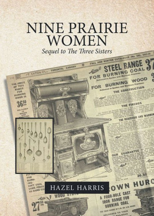 Nine Prairie Women: Sequel To The Three Sisters