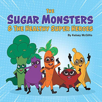 The Sugar Monsters & The Healthy Super Heroes