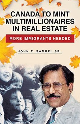 Canada To Mint Multimillionaires In Real Estate: More Immigrants Needed
