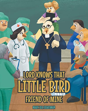 Lord Knows That Little Bird Friend Of Mine