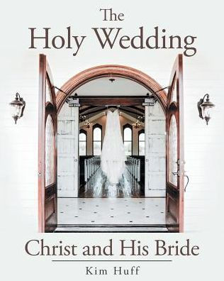 The Holy Wedding: Christ And His Bride