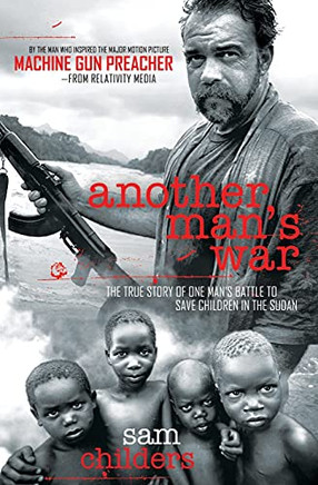 Another Man'S War: The True Story Of One Man'S Battle To Save Children In The Sudan