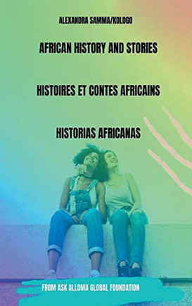 AFRICAN HISTORY AND STORIES: from ASK ALLOMA GLOBAL FOUNDATION